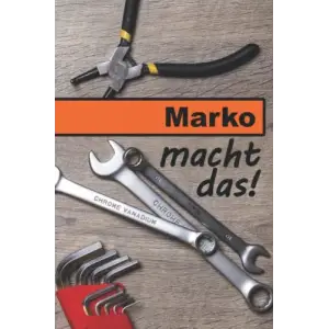 Marko macht das!: Ein liniertes Notizbuch im Reparatur + Werkstatt Design | Tolles Geschenk für Marko ? (German Edition)