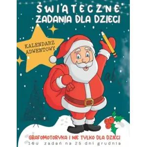 Kalendarz adwentowy. Świąteczna książeczka do ćwiczeń grafomotorycznych. Grafomotoryka. Książeczka dla dzieci. Ćwiczenia, zadania, łamigłówki, labirynt, kolorowanki. (Polish Edition)