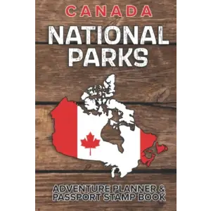 Independently published CANADA NATIONAL PARKS ADVENTURE PLANNER: Hardcover ★ Passport Stamp Book With Prompts for 48 Parks