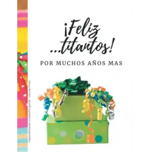 Independently published ¡ Feliz ...titantos ! Tarjeta felicitación cumpleaños grande - Libro de firmas: Tarjetón - regalo original personificado para fotos, dedicatorias y ... 40, 30 y .. titantos...