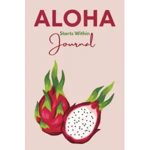 Aloha Starts Within: Dragon Fruit Journal