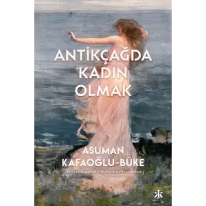 Antikçağda Kadın Olmak