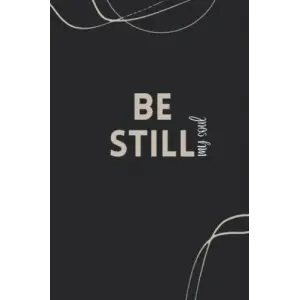 Be Still My Soul - S.O.A.P. Journal
