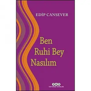 Ben Ruhi Bey Nasılsım