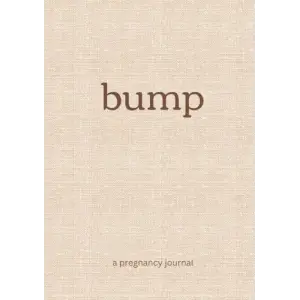 Bump: A Pregnancy Journal: Week to week guided pregnancy journal