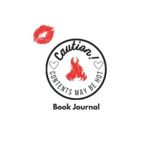 Caution, Contents May Be Hot: Book Journal
