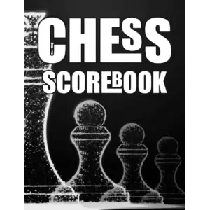 Chess Notation Book: 99 Game Sheets ; Chess Annotation Log Notebook ; Moves Tracking Journal ; Chess Player gift