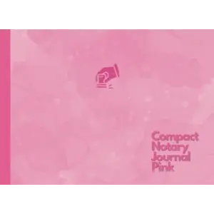 Compact Notary Journal Log Book Pink: Small One Entry Per Double Page, Protects Client Privacy, for Recording of Notarial Acts