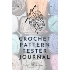 Crochet Pattern Testers Journal