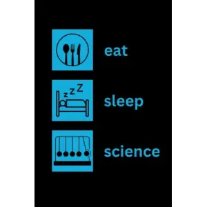 Eat, Sleep, Science Journal (Physics)