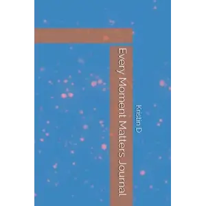 Every Moment Matters Journal