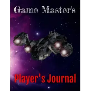 Game Masters Player Journal: Spaceship 2 Edition: An RPG Character Journal (Game Masters Role Playing Aids: For Players and Game Masters)
