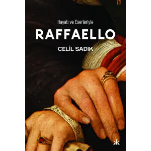Hayatı ve Eserleriyle Raffaello