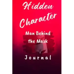 Hidden Character: Man Behind the Mask Journal
