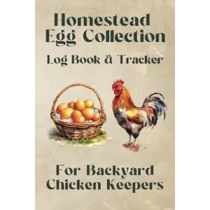 Homestead Egg Collection: Log Book & Tracker For Backyard Chicken Keepers. Egg collection organizer. Sustainable Living Gifts. Tracker and Journal Tracker. Keeping Chickens. Chicken Owner.