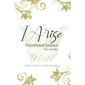 I Arise devotional journal for women | 52 weeks |Guided scriptures, prompts and prayers