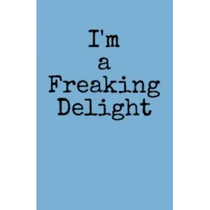 I  m, : Hardback Journal, x 8.5 , a Freaking Delight, (5.5 , 80 pages)