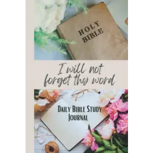 I will not forget thy word Günlük Kutsal Kitap Çalışma Defteri