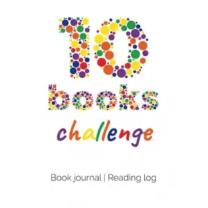 Independently published 10 Books Challenge Reading Log | Reading Journal: Challenge your kid to read 10 books. Track the progress in this compact 7x10 log book | notebook.