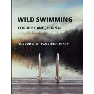 Independently published 2024 Wild Swimming Logbook And Journal: Includes 24 Page Diary