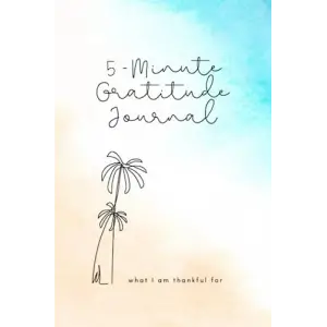 Independently published 5-Minute Gratitude Journal - Tropical