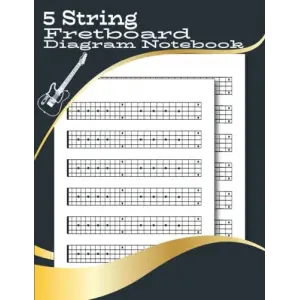 Independently published 5 String Guitar Fret Diagram Notebook: Blank 5 String Guitar Neck Diagrams book for Teacher, Students, Musicians, Full 24 Fret 5 String Fretboard Diagrams for Guitar