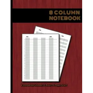 Independently published 8 Column Notebook: Alternating Columns & Alternating Rows Pages, Numbered Rows, 8.5x11, 110 Pages