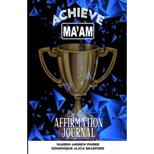 Independently published Achieve-Maam Affiminations Journal