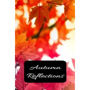 Independently published Autumn Reflections: Fall Themed Journal for Writing Down Gratitude, Manifestations, Thoughts, Wishes, Prayers, Diary