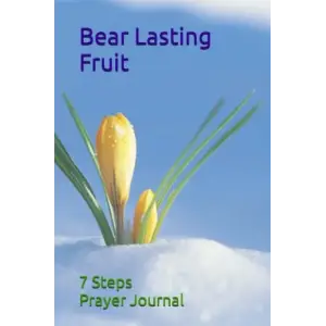 Independently published Bear Lasting Fruit Journal 7 Steps Prayer Journal