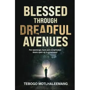 Independently published BLESSED THROUGH DREADFUL AVENUES