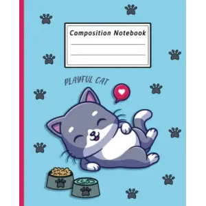 Independently published Composition Notebook Playful Cat: Cute Playful Cat Wide Ruled Lined journal | Great For Adults, Girls, cat Lovers , Kids , Children, Teens | 110 pages 7.5 x 9.25 inch