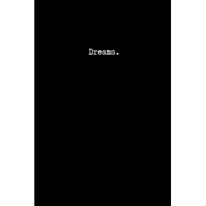 Independently published Dreams. A beautifully simple journal to document your dreams. 6” x 9” Paperback. 100 lined pages. Minimalistic. Matte cover.
