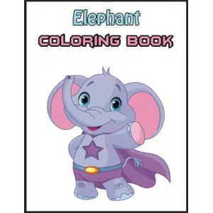 Independently published Elephant: Over 100 Fun Coloring and Activity Pages with Cute Elephant, Baby Elephant, Jungle Scenes and More! for Kids, Toddlers and Preschoolers (Surprise Gift for Kids)