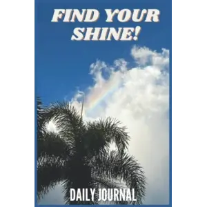 Independently published Find Your Shine! Daily Journal
