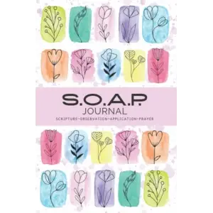 Independently published Floral S.O.A.P. Bible Study Journal-Simple Guide to Scripture Journaling Notebook-Bible Study Workbook