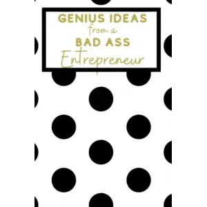 Independently published Genius Ideas from a Bad Ass Entrepreneur: Idea Notebook - Minimal Undated Polka Dot Idea Journal for Entrepreneurs & Business Owners - Paperback 100 Pages, 6” x 9”