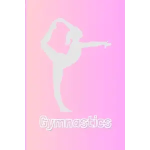 Independently published Gymnastics Notebook: Gymnast Lined page journal