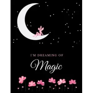 Independently published Im Dreaming of Magic Journal