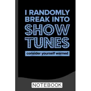 Independently published I Randomly Break Into Show Tunes Musical Theatre Notebook: Blank Lined Journal 6x9 / Theater Musical Broadway Thespian Actor Gift,Theatre Nerd Notebook