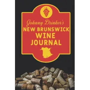 Independently published Johnny Drinkers New Brunswick Wine Journal