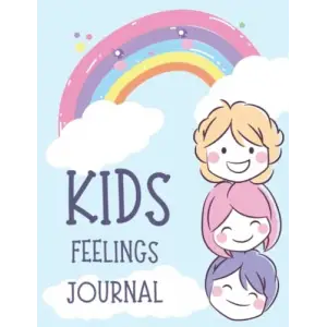 Independently published Kids Feelings Journal: Helps Children Develop Self-awareness, Understand Their Emotions Better, Great for Keeping Track of Feelings