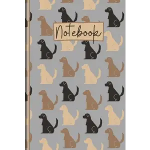 Independently published Labrador Notebook: Cute Labrador Hardback Lined Journal, The Perfect Novelty Labrador Gift for a Dog Lover or Pet Owner - Grey