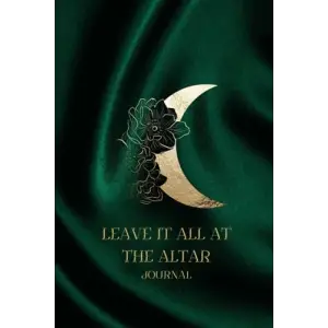 Independently published Leave It All At The Alter Journal