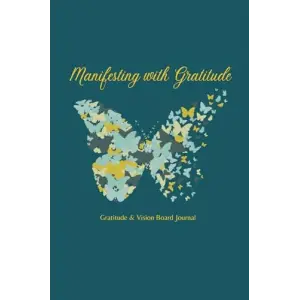 Independently published Manifesting with Gratitude: Gratitude & Vision Board Journal