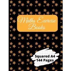 Independently published Maths Exercise Books Squared a4: A4 School Exercise Book, 10 mm, 144 Pages, Size at 8.5 x 11 in / 21.59 x 27.94 cm/A4 for adults, teens, and kids