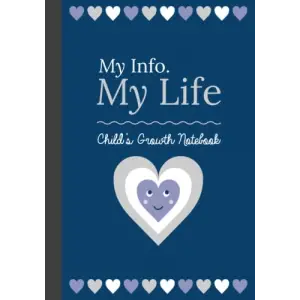 Independently published My Info. My Life: Child Height & Development Tracker Notebook - Blue