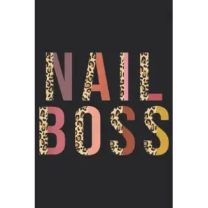 Independently published Nail Boss Leopard Print Funny Nail Tech Gifts: Plain Lined Journal Notebook, 120 Pages, Medium 6 x 9 Inches, Printed Cover