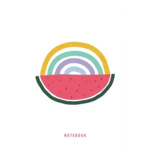 Independently published Notebook: Watermelon Rainbow - White Front (Pink Back Cover) | Lined Notebook for Writing, Diary, Daily Planner; 120 Pages, 6x9, Matte Softcover ... Digital Illustration &...