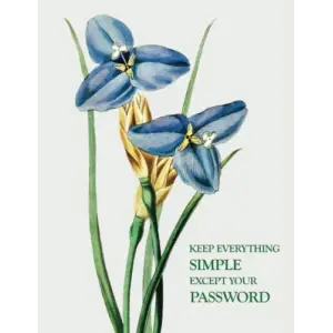 Independently published Password Book With Alphabetical Tabs: Keep Everything Simple Except Your Password - Large Password Keeper 8.5 * 11 Inches